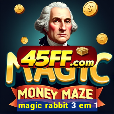 magic rabbit 3 em 1